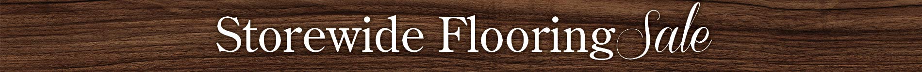Storewide Flooring Sale!