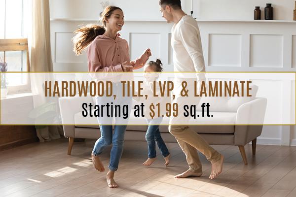 Hardwood, tile, LVP, and Laminate on sale now starting at only $1.99 sq.ft.