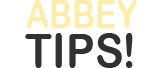 Abbey Tips!